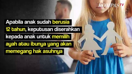 Siapa yang Berhak Mendapatkan Hak Asuh jika Orang Tua Bercerai?