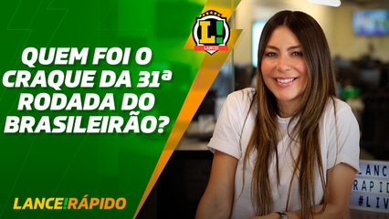 Quem foi o craque da 31ª rodada?