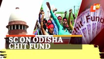 Supreme Court Asks Odisha Govt To Submit Status Report On Chit Fund Money Refund