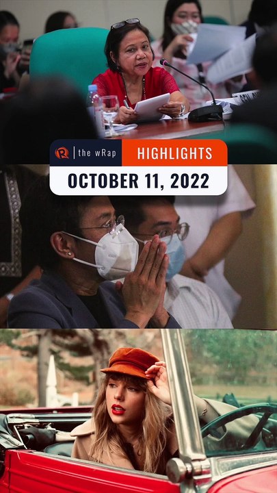 Rappler's highlights: Cynthia Villar, Maria Ressa, and Q.C. ’Swifties’ | October 11, 2022 | The wRap