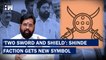 Eknath Shinde's Shiv Sena Faction Gets "Two Swords And Shield" As Symbol| Maharashtra| Thackeray