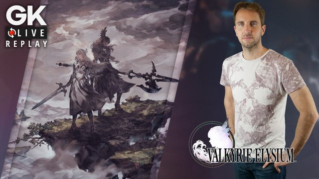 [GK Live Replay] Valkyrie Elysium, l'épisode qui souffle le chaud et le froid