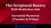 Sorrowful Mysteries - Scriptural Rosary