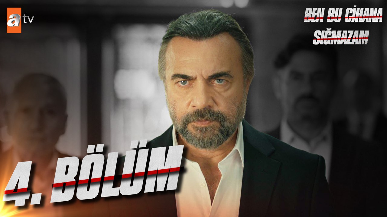 Ben Bu Cihana Sığmazam 4. Bölüm
