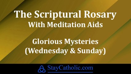 Glorious Mysteries - Scriptural Rosary