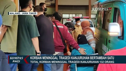 Korban Tewas dalam Tragedi Kanjuruhan Bertambah, Totalnya Menjadi 132 Orang