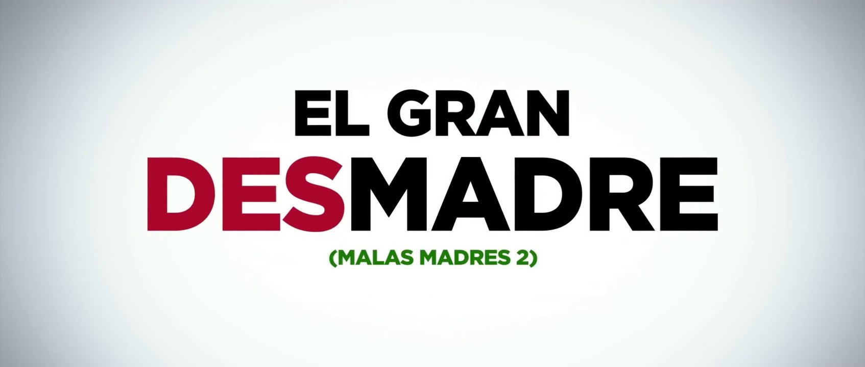 EL GRAN DESMADRE (Malas madres 2) (2017) Trailer - SPANISH