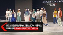Desainer Surabaya Kenalkan Busana Milenial Bernuansa Etnik Daerah
