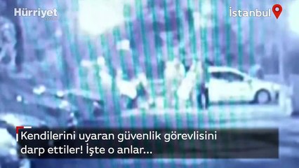 Etiler'de güvenlik görevlisine darp anı kamerada