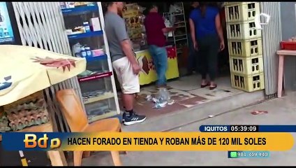 Iquitos: hacen forado en tienda y roban más de 120 mil soles