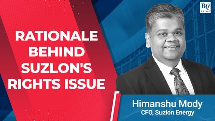 BQ Conversations | Rationale Behind Suzlon Energy's Rights Issue