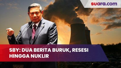 SBY Sampaikan Dua Berita Buruk, Dari Resesi hingga Potensi Nuklir