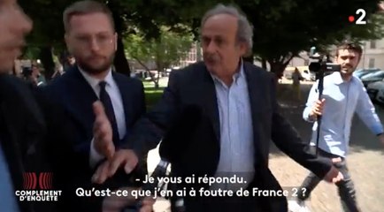  'Qu'est-ce que j'en ai à foutre de France 2 ?’ : Michel Platini s’emporte contre un journaliste de Complément d’Enquête !