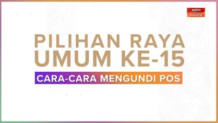 [INFOGRAFIK] Pilihan Raya Umum Ke-15 | Cara-Cara Mengundi Pos