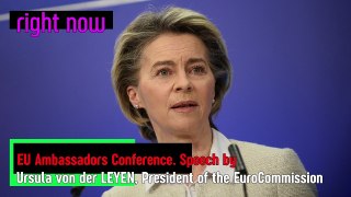 Live - Speech by Ursula von der Leyen, at the EU Ambassadors Conference.