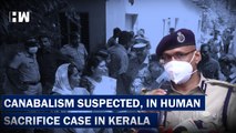 Kerala Killings: Cannibalism Suspected, 1 Body Was Cut Into 56 Pieces| Victims| Human Sacrifice