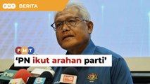 PN ikut arahan parti, sama macam PM, kata Hamzah