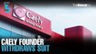 EVENING 5: Caely founder withdraws suit against company and ex-directors