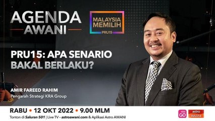 Agenda AWANI: PRU15 | Apa Senario Bakal Berlaku?