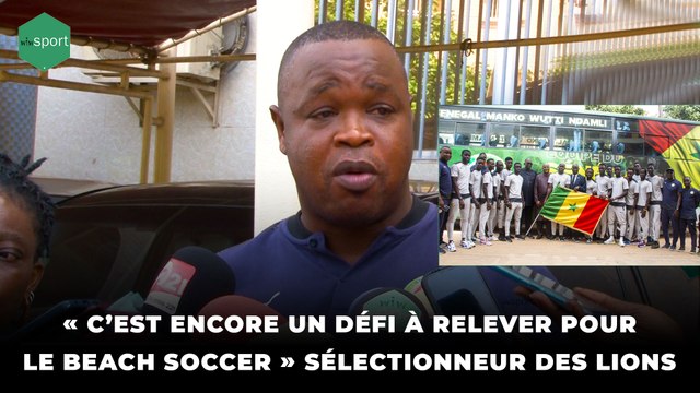 « C’est encore un défi à relever pour le Beach Soccer » Sélectionneur des Lions