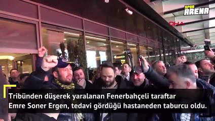 Fenerbahçeli taraftar hastaneden taburcu oldu!