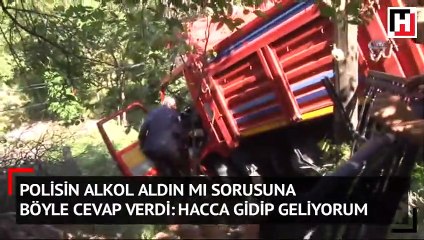 Polisin 'alkol' sorusuna böyle cevap verdi: Hacca gidip geliyorum
