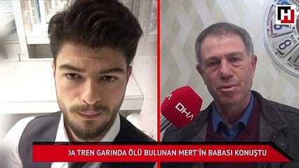 Almanya'da tren garında ölü bulunan Mert'in babası konuştu