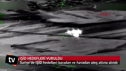 Suriye'de IŞİD hedefleri karadan ve havadan ateş altına alındı