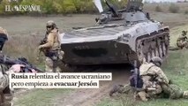 Rusia consigue ralentizar el avance ucraniano con sus bombardeos pero empieza a evacuar Jersón