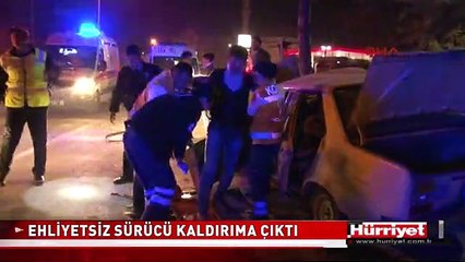 17 YAŞINDAKİ ALKOLLÜ SÜRÜCÜ DEHŞET SAÇTI