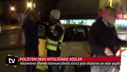 Polisten alkollü sürücüye ders gibi sözler