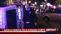 ALKOLLÜ KADIN SÜRÜCÜ POLİS OTOSUNA ÇARPTI