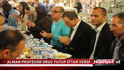 ALMAN PROFESÖR ORUÇ TUTUP İFTAR VERDİ