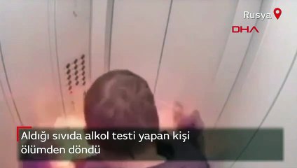 Görüntüler Rusya'dan... Aldığı sıvıda alkol testi yapan kişi ölümden döndü