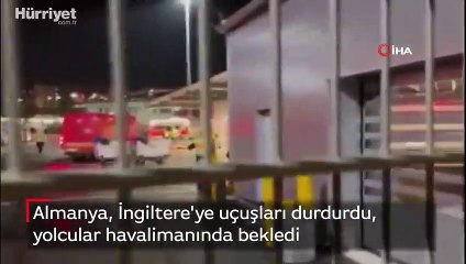 Almanya, İngiltere'ye uçuşları durdurdu, yolcular havalimanında bekledi