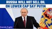 Russia will not sell oil at a lower cap says President Putin | Oneindia News *News