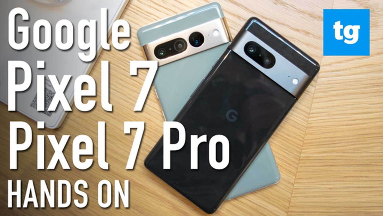 Google Pixel 7 and 7 Pro