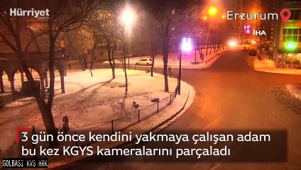 3 gün önce kendini yakmaya çalışan adam bu kez KGYS kameralarını parçaladı