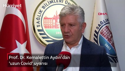 Prof. Dr. Aydın'dan 'uzun Covid' uyarısı