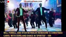 Will Ferrell and Ryan Reynolds Reimagine 'A Christmas Carol' With Song and Dance in 'Spirited' - 1br