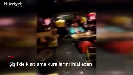 Şişli'de kısıtlama kurallarını ihlal eden restorana baskın anı