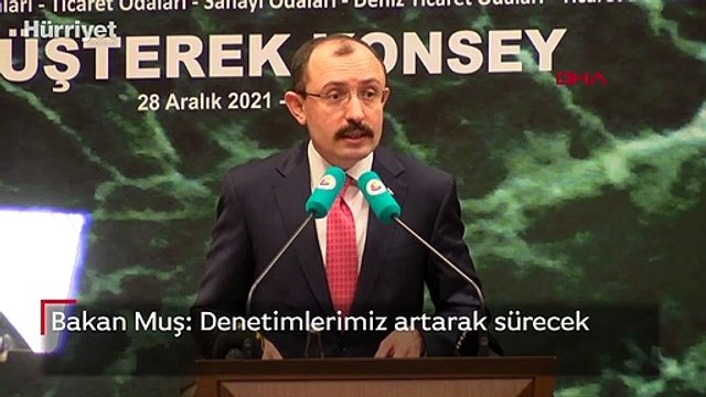 Bakan Muş: Denetimlerimiz artarak sürecek