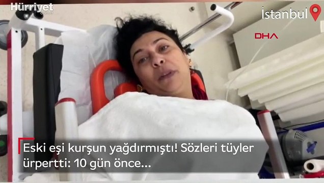 Eski eşi tarafından vurulmuştu! Yaşadığı dehşeti DHA'ya anlattı