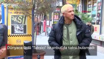 Dünyaca ünlü oyuncu İstanbul'da taksi bulamadı: 20 dakika durakta bekledi