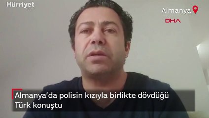 Download Video: Almanya’da polisin kızıyla birlikte şiddet uyguladığı Türk konuştu