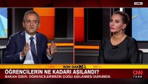 Milli Eğitim Bakanı Mahmut Özer, CNN TÜRK canlı yayınında açıklamalarda bulundu