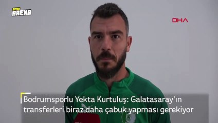 Yekta Kurtuluş'tan Galatasaray açıklaması! "Transferleri biraz daha çabuk yapmalılar..."