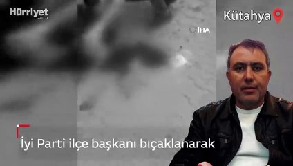 İyi Parti ilçe başkanı bıçaklanarak öldürüldü