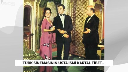 Türk sinemasının usta ismi Kartal Tibet…
