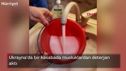 Ukrayna'da bir kasabada musluklardan deterjan aktı